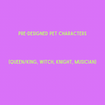 Pre-designed Pet Characters